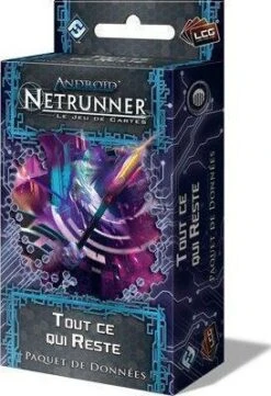 TOUT CE QUI RESTE (NETRUNNER)